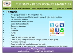 TURISMO Y REDES SOCIALES MANIZALES <ul><li>Temario : </li></ul><ul><li>Por que publicidad en  On-line (Internet) </li></ul...