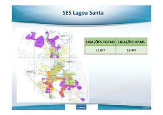 SES Lagoa Santa
LIGAÇÕES TOTAIS LIGAÇÕES REAIS
27.877 12.447
01/2018
 