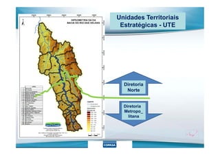 Unidades Territoriais
Estratégicas - UTE
Diretoria
Norte
Diretoria
Metropo_
litana
 