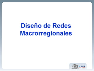 Diseño de Redes Macrorregionales 