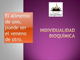 El alimento
de uno,
puede ser
el veneno
de otro.

 