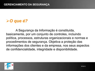 PREVENÇÃO DE ATAQUESMecanismos de segurança:Qualquer processo projetado para detectar, impedir ou permitir a recuperação de um ataque à segurança.Serviços de segurança:Incluem autenticação, controle de acesso, confidencialidade de dados, integridade de dados, irretratabilidade e disponibilidade.