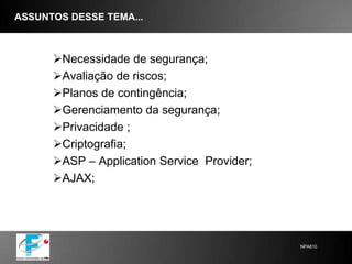 ASSUNTOS DESSE TEMA...Necessidade de segurança;