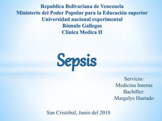 San Cristóbal, Junio del 2018
Servicio:
Medicina Interna
Bachiller:
Margelys Hurtado
 