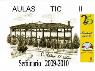AULAS TIC II Seminario  2009-2010 