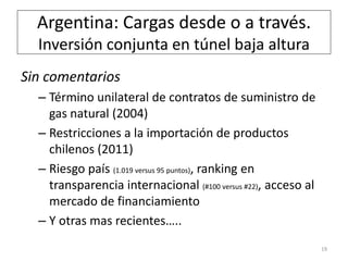 Argentina: Cargas desde o a través.
  Inversión conjunta en túnel baja altura
Sin comentarios
  – Término unilateral de co...