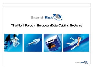 The No.1 Force in European Data Cabling Systems 