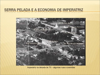 Imperatriz na década de 70 – algumas ruas e avenidas 