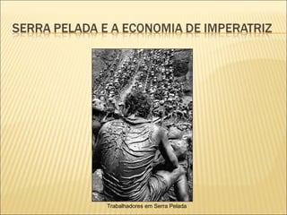 Trabalhadores em Serra Pelada 