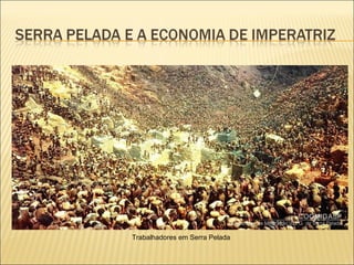 Trabalhadores em Serra Pelada 