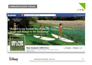 COMUNICACIÓN VISUAL




                 Departamento de Marketing - Social Learn    31
                                                            31
 