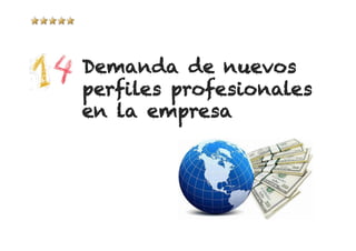Demanda de nuevos
perfiles profesionales
en la empresa
 