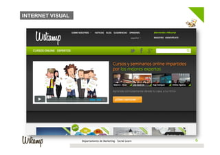 INTERNET VISUAL




                  Departamento de Marketing - Social Learn   66
 