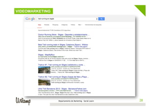 Departamento de Marketing - Social Learn 28
VIDEOMARKETING
TENDENCIA #1
BÚSQUEDAS MÓVILES
 