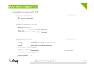 44Departamento de Marketing - Social Learn 44
Newsletter con campaña A/B
POST PARA CONVERTIR
 