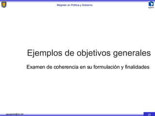 Ejemplos de objetivos generales Examen de coherencia en su formulación y finalidades   