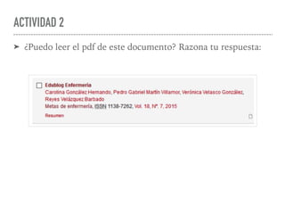 ACTIVIDAD 2
➤ ¿Puedo leer el pdf de este documento? Razona tu respuesta:
 