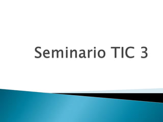 Seminario TIC 3 