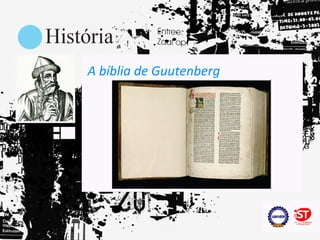 A bíblia de Guutenberg
 