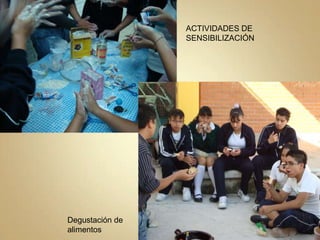 ACTIVIDADES DE SENSIBILIZACIÓNDegustación de alimentos