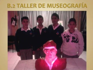 B.2 TALLER DE MUSEOGRAFÍA
