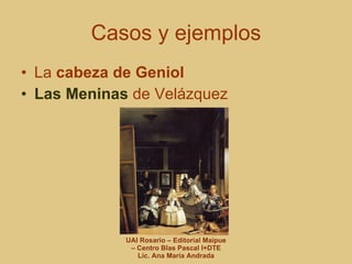 Casos y ejemplos La  cabeza de Geniol Las Meninas   de Velázquez 