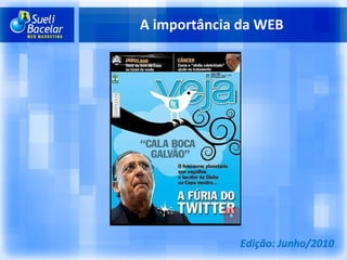 A importância da WEB Edição: Junho/2010 
