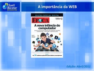 A importância da WEB Edição: Abril/2011 