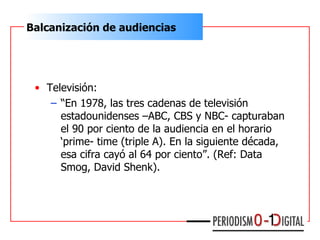 <ul><li>Televisión: </li></ul><ul><ul><li>“ En 1978, las tres cadenas de televisión estadounidenses –ABC, CBS y NBC- captu...