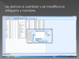 Le damos a cambiar y se modifica la
etiqueta y nombre.
 