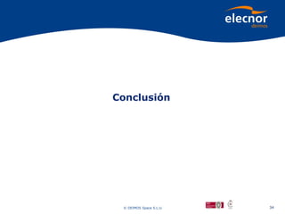 Conclusión




 © DEIMOS Space S.L.U.   34
 