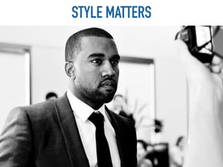 STYLE MATTERS
 