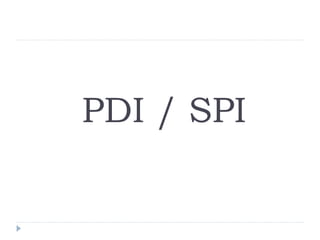 PDI / SPI

 