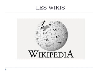 LES WIKIS

 