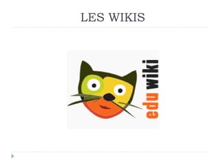 LES WIKIS

 
