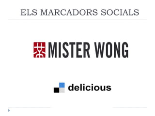 ELS MARCADORS SOCIALS

 