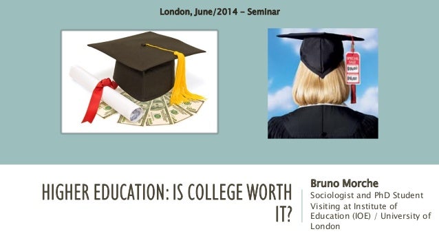 Higher Education Is College Worth It higher-education-is-college-worth-it