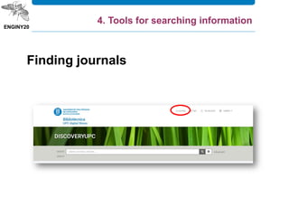Finding journals
4. Tools for searching information
 
