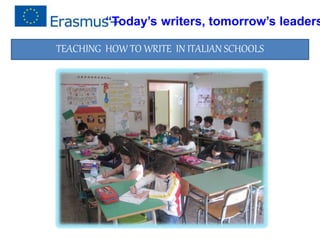 TEACHING HOW TO WRITE IN ITALIAN SCHOOLS
“Today’s writers, tomorrow’s leaders
 