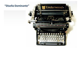 “Diseño Dominante”
 