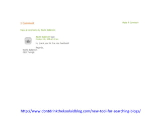 http://www.dontdrinkthekoolaidblog.com/new-tool-for-searching-blogs/   