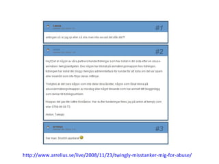 http://www.arrelius.se/live/2008/11/23/twingly-misstanker-mig-for-abuse/ 