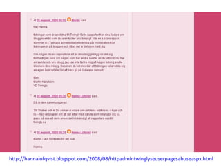http://hannalofqvist.blogspot.com/2008/08/httpadmintwinglyseuserpagesabuseaspx.html 
