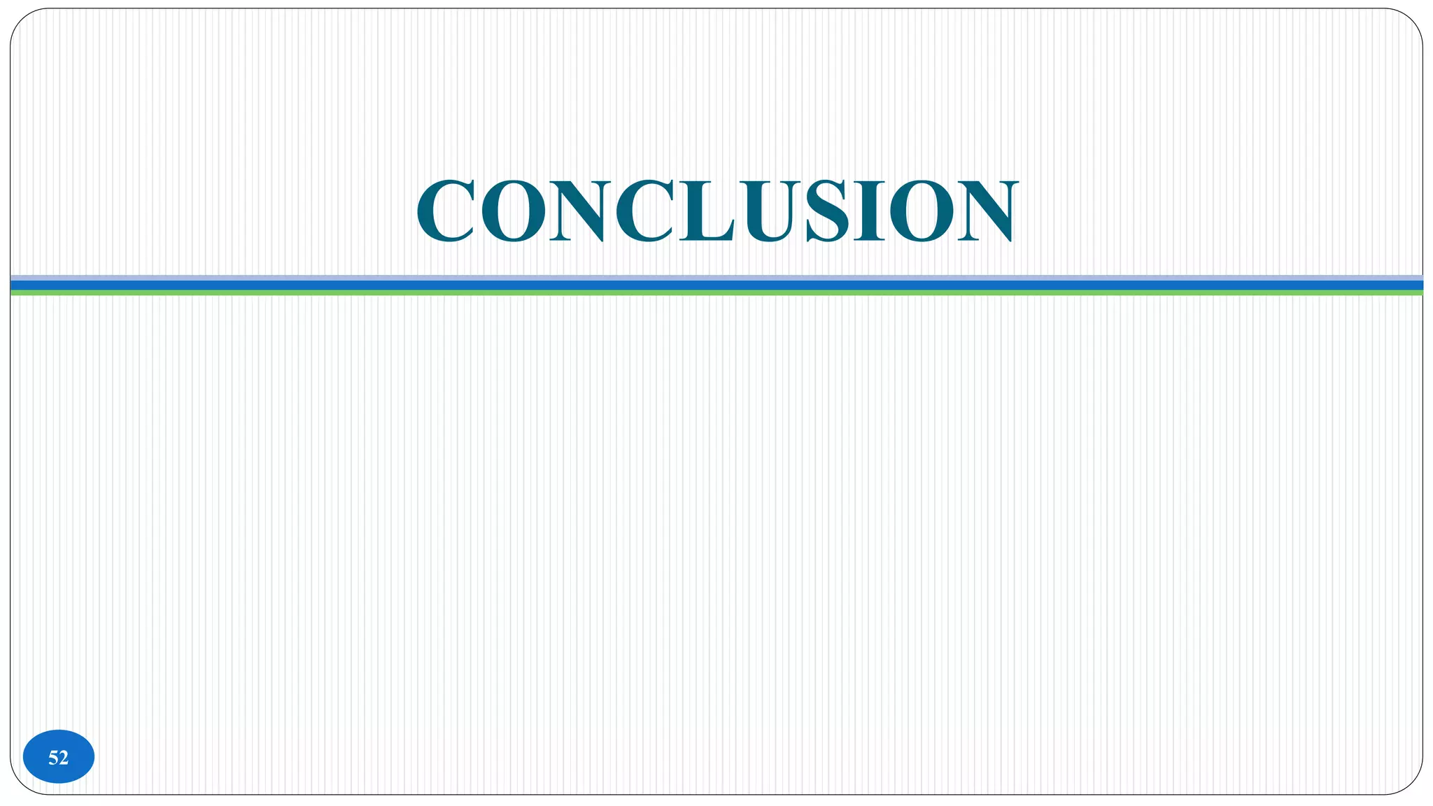 CONCLUSION
52
 
