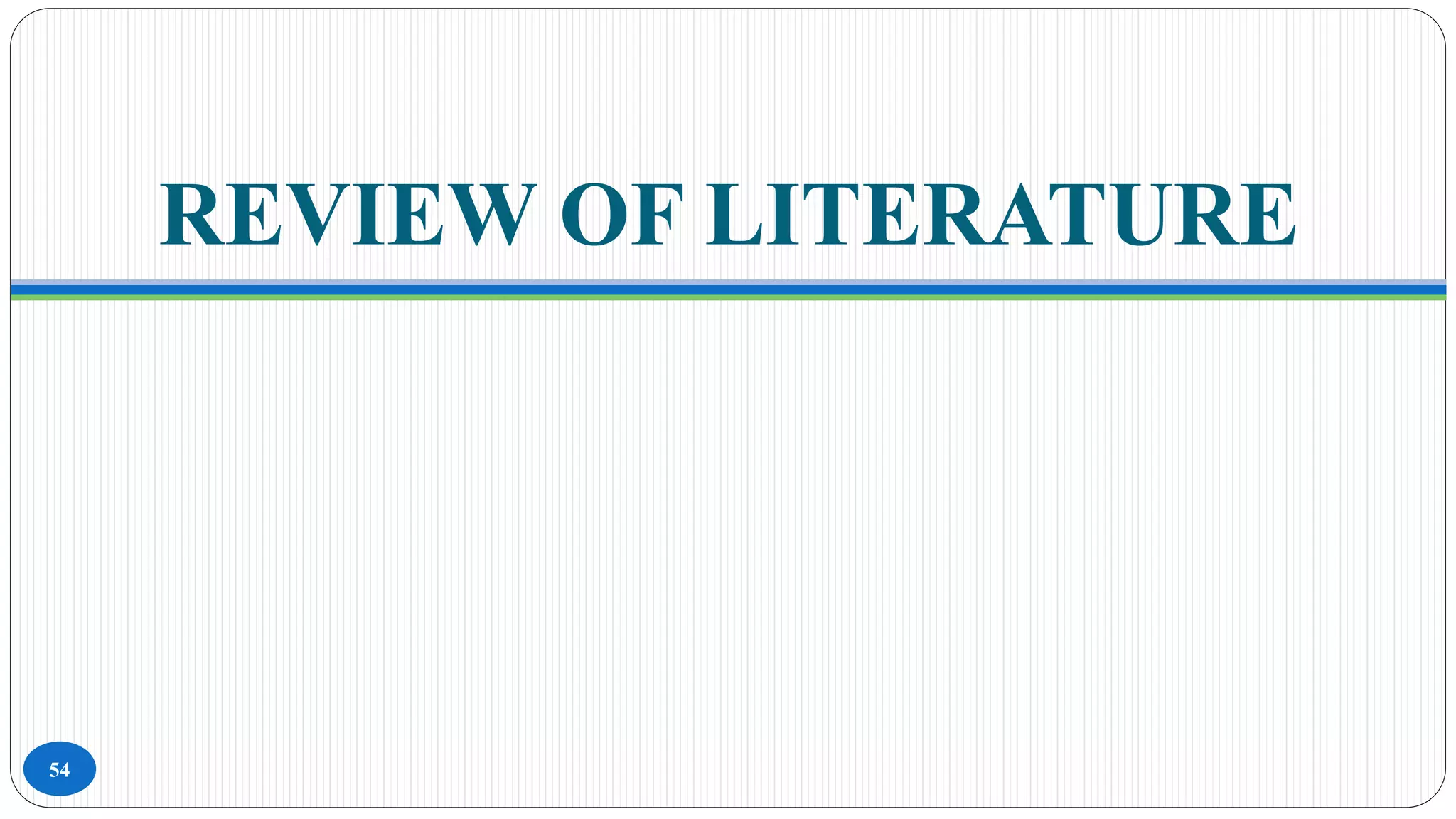 REVIEW OF LITERATURE
54
 