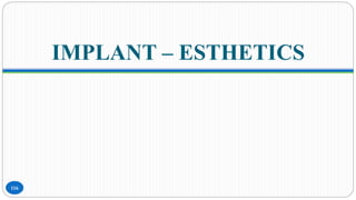 IMPLANT – ESTHETICS
116
 