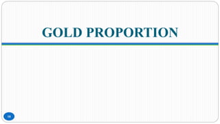 GOLD PROPORTION
18
 