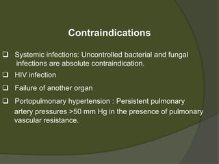 5) Biliary Atresia
- Most common indication in the pediatric patient
- Diagnosed - liver biopsy + absent extrahepatic bile duct
at the time of laparotomy
- Roux-en-Y procedure is required for biliary drainage.
 