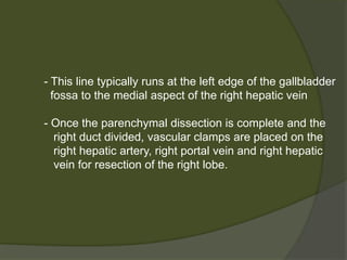 Venovenous bypass – Shunt tubing is placed in the host portal
vein and infrahepatic cava and returned to the central venous
circulation to maintain vascular stability during the anhepatic
phase.
Centers that do not use the bypass technique rely more on
anesthesia support of the blood pressure through volume
administration and pressers.
 