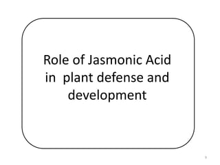 ROLE OF JASMONIC ACID IN PLANT DEVELOPMENT &DEFENCE MECHANISM | PPTX